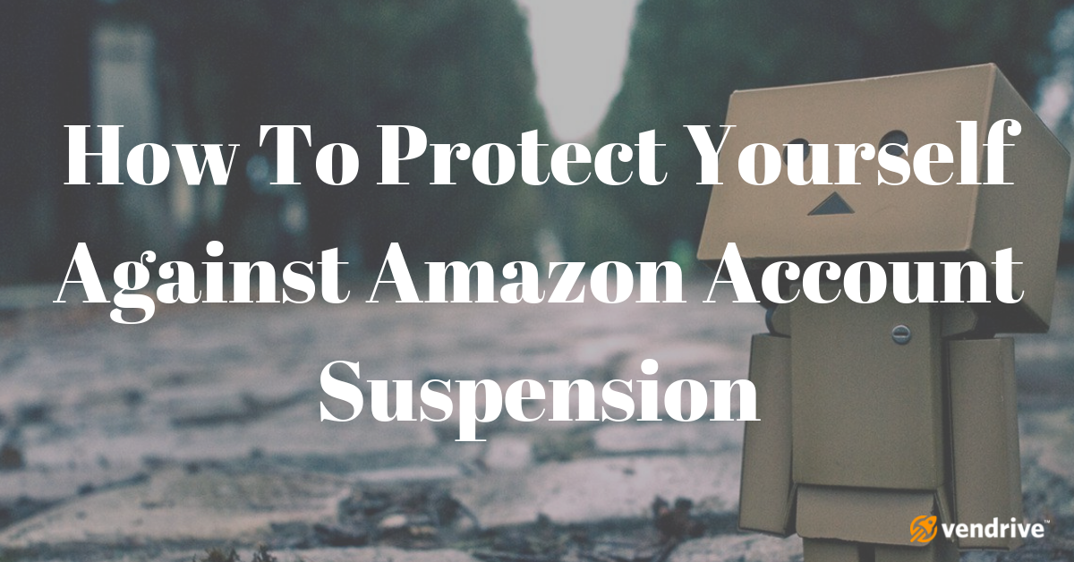 How To Protect Yourself Against Amazon Account Suspension