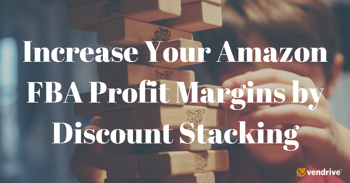 Increase Your Amazon FBA Profit Margins by Discount Stacking