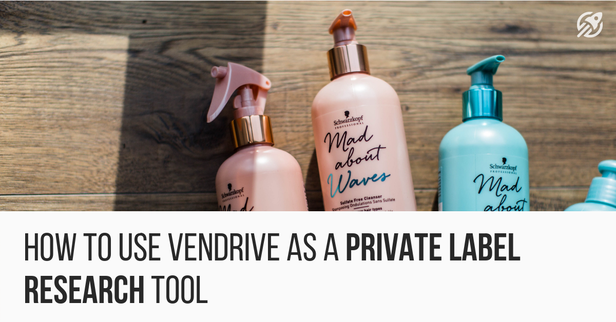 How To Use Vendrive As a Private Label Research Tool